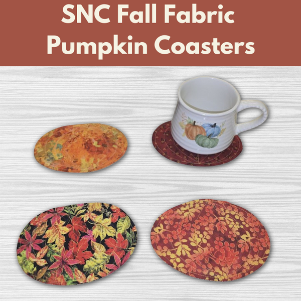 SNC Fall Fabric Pumpkin Coasters** Thurs 10/09 9:30am-1:30pm