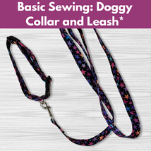 Basic Sewing: Doggy Collar and Leash* Sat 04/26 9:30am-12:30pm