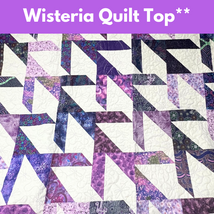 Wisteria Quilt Top** Sat 04/12 9:30am-3:30pm (bring lunch)