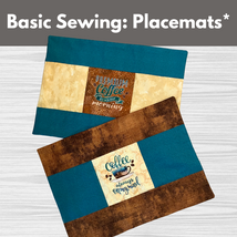 Basic Sewing: Placemats* Fri 05/23 9:30am-12:30pm