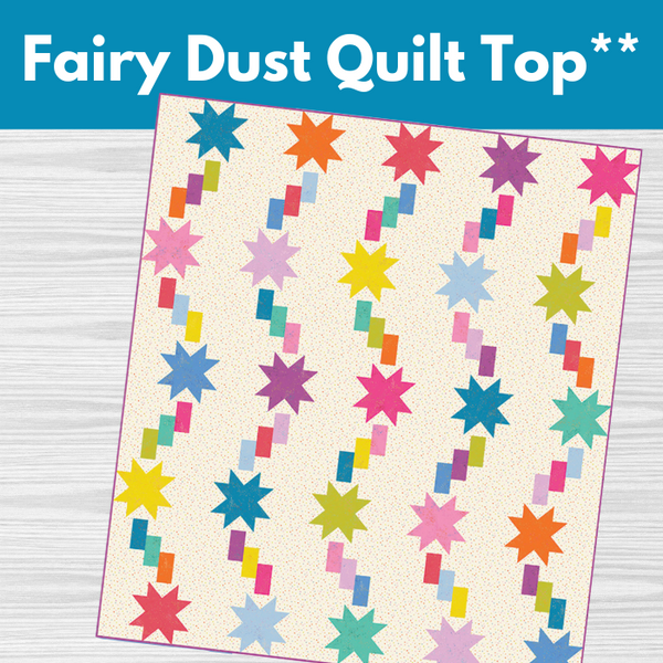 Fairy Dust Quilt Top**  Tues 05/06, 05/13, 05/20 1:00pm-4:00pm