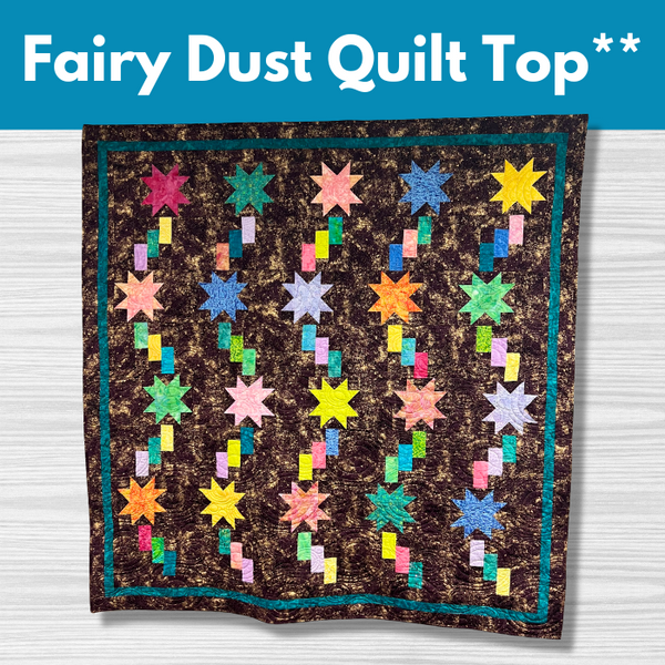 Fairy Dust Quilt Top**  Tues 05/06, 05/13, 05/20 1:00pm-4:00pm