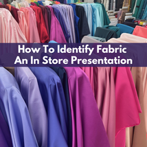 How To Identify Fabric- An In Store Presentation* Sat 09/21 10:00am-11:00am