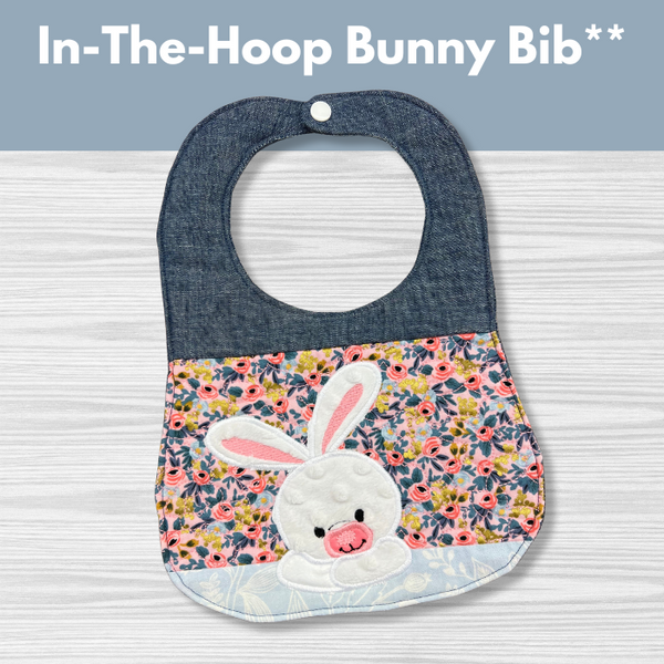 In-The-Hoop Bunny Bib** Wed 04/09 1:00pm-4:00pm