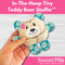 In-The-Hoop Tiny Teddy Bear Stuffie** Wed 05/07 1:00pm-4:00pm