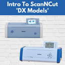 Intro To ScanNCut DX Models*  Mon 08/05 9:30am-12:30pm
