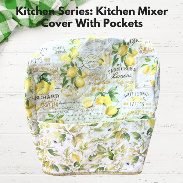 Kitchen Series: Kitchen Mixer Cover With Pockets*  Fri 05/10 9:30am-12:30pm