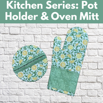 Kitchen Series: Pot Holder & Oven Mitt*  Fri 05/24 9:30am-12:30pm