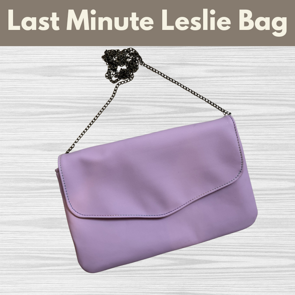 Last Minute Leslie Bag** Wed 02/26 1:30pm-4:30pm