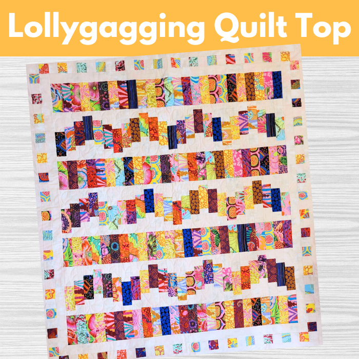Lollygagging Quilt Top* Fri 06/06, 06/13, 06/20 9:30am-12:30pm
