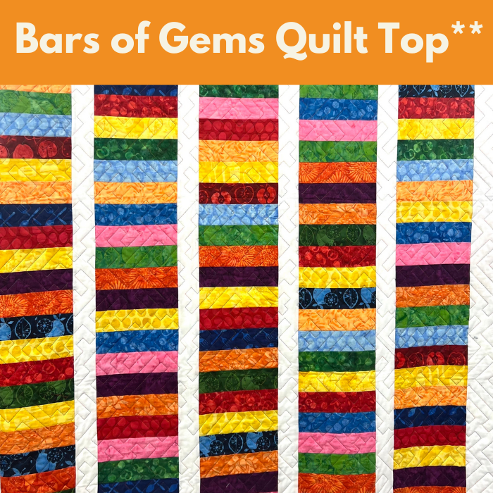 Bars of Gems Quilt Top** Sat 06/14 9:30am-4:00pm (bring lunch)