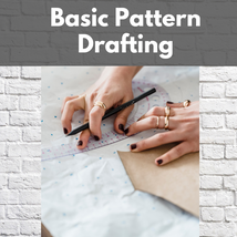 Basic Pattern Drafting** Thurs 03/13 5:30pm-8:00pm