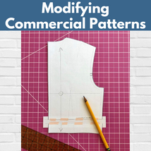 Modifying Commercial Patterns** Thurs 03/13 5:30pm-8:00pm