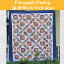 Pineapple Piecing Quilt Block Technique**  Wed 06/11 9:30am-12:30pm