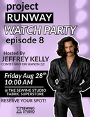 Project Runway Episode 8 Watch Party With Jeffrey Kelly Fri 08/28 10:00am