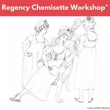 Regency Chemisette Workshop** Sat 11/30 10:00am-4:00pm