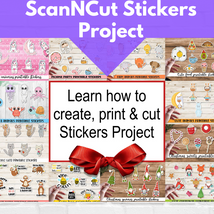 ScanNCut Stickers Project* Thurs 05/09 9:30am-12:30pm
