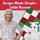 Serger Made Simple - Table Runner Mon 06/15 9:30am-11:00am