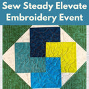 Sew Steady Elevate Embroidery Event** Thurs 03/12 10:00am-4:00pm