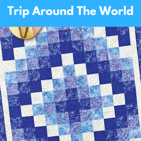 Trip Around The World Quilt Top* Tues 05/07, 05/14, 05/21 1:00pm-4:00pm