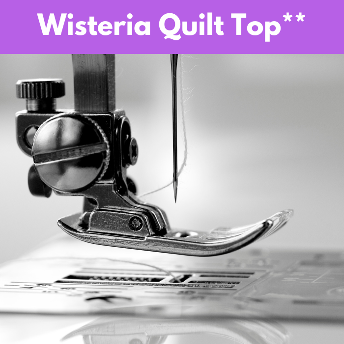 Wisteria Quilt Top** Sat 04/12 9:30am-3:30pm (bring lunch)